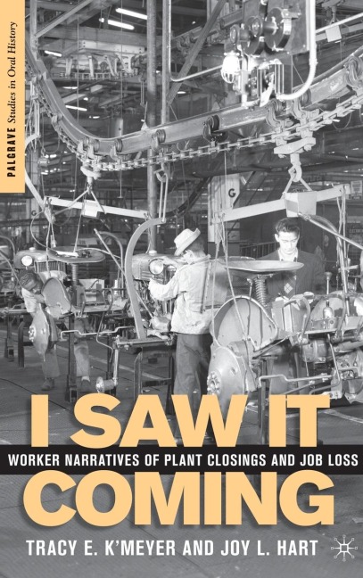 I Saw It Coming: Worker Narratives of Plant Closings and Job Loss