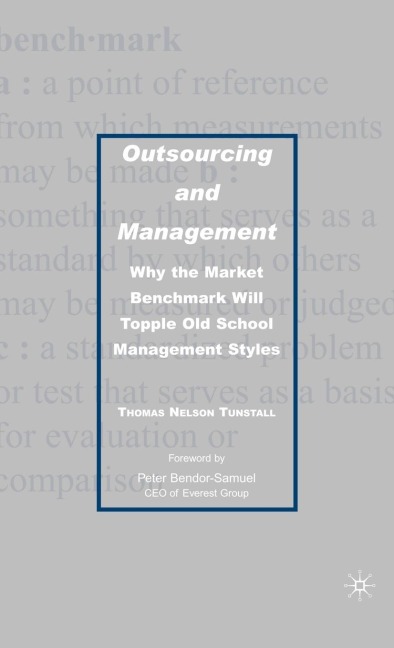 Outsourcing and Management: Why the Market Benchmark Will Topple Old School Management Styles