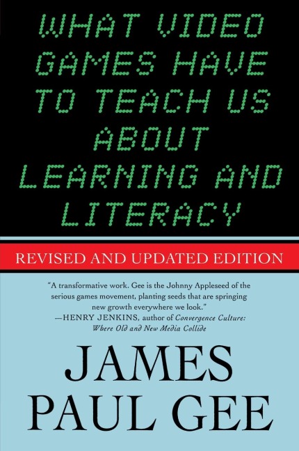 What Video Games Have to Teach Us About Learning and Literacy. Se