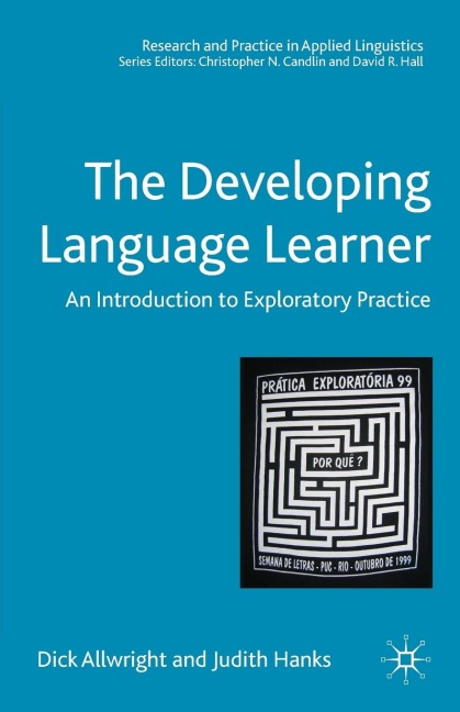 The Developing Language Learner: An Introduction to Exploratory Practice