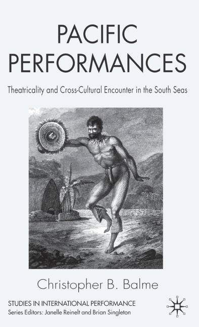 Pacific Performances: Theatricality and Cross-Cultural Encounter in the South Seas