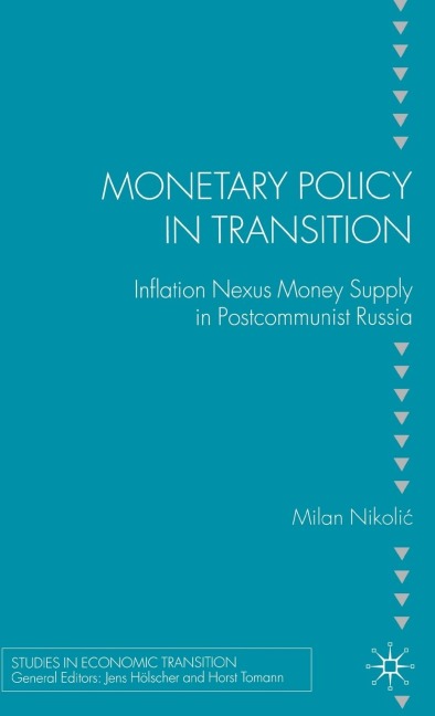 Monetary Policy in Transition: Inflation Nexus Money Supply in Postcommunist Russia