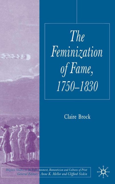 The Feminization of Fame 1750-1830