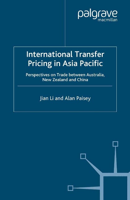 International Transfer Pricing in Asia Pacific: Perspectives on Trade Between Australia, New Zealand and China