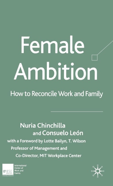 Female Ambition: How to Reconcile Work and Family