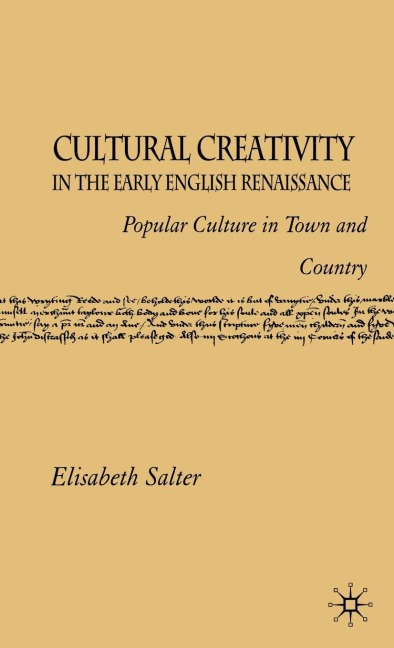 Cultural Creativity in the Early English Renaissance: Popular Culture in Town and Country