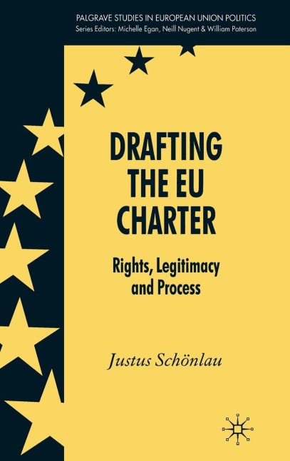 Drafting the EU Charter: Rights, Legitimacy and Process
