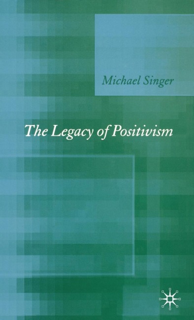 The Legacy of Positivism