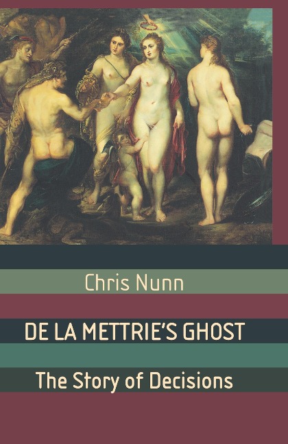 De La Mettries Ghost: The Story Of Decisions