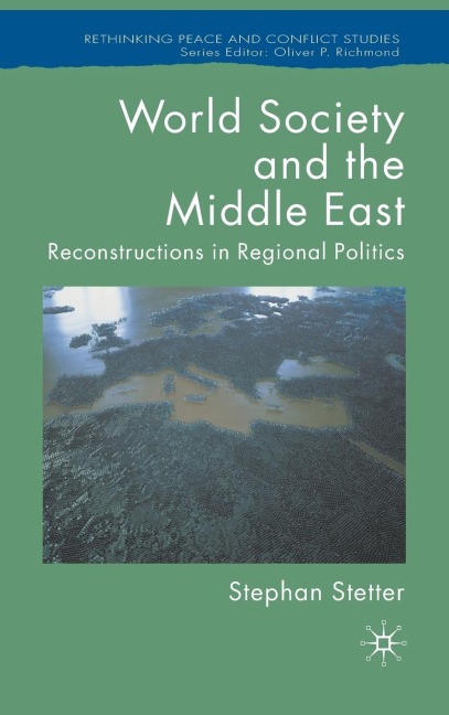 World Society and the Middle East: Reconstructions in Regional Politics