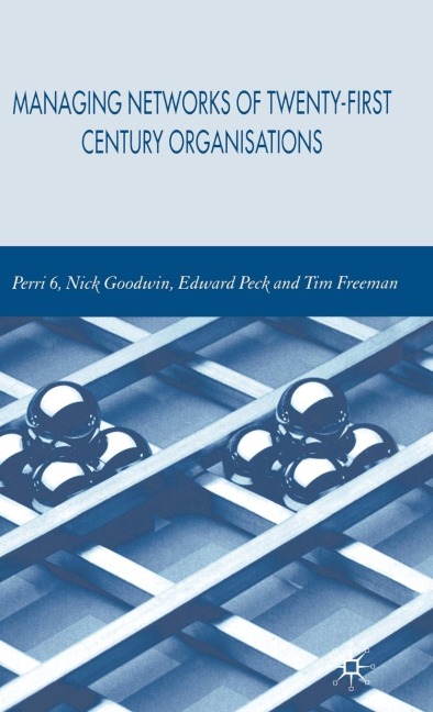 Managing Network of Twenty-First Century Organisations