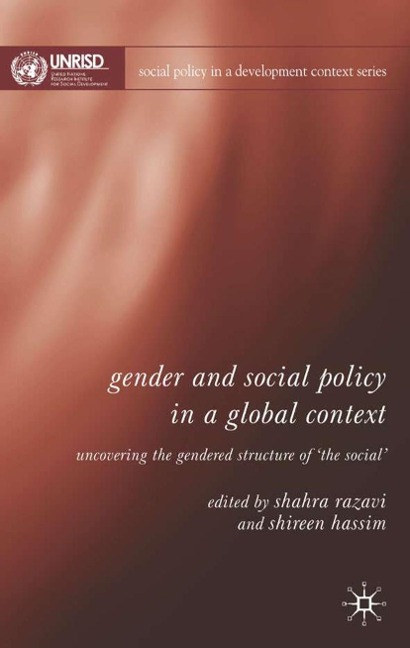 Gender and Social Policy in a Global Context: Uncovering the Gendered Structure of 'The Social'