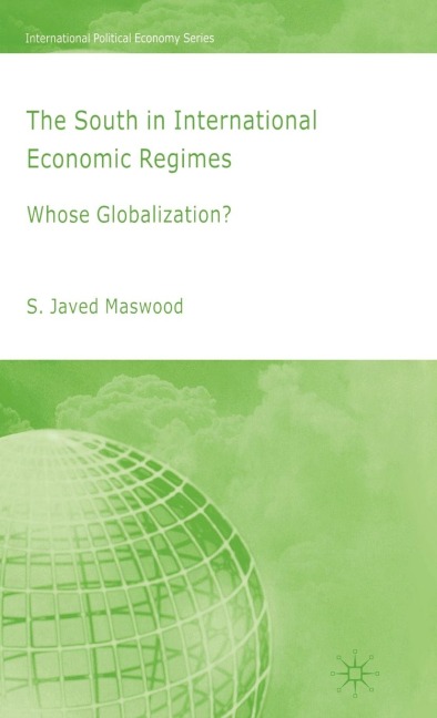 The South in International Economic Regimes: Whose Globalization?
