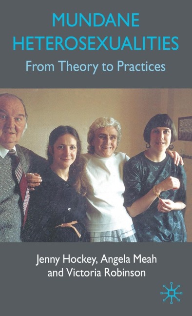 Mundane Heterosexualities: From Theory to Practices