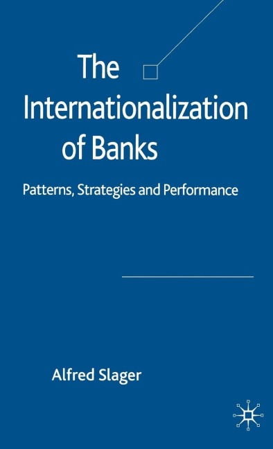 The Internationalization of Banks: Patterns, Strategies and Performance