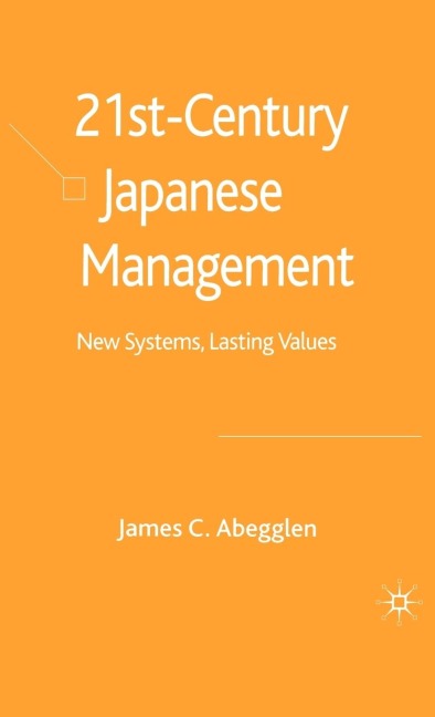 21st-Century Japanese Management: New Systems, Lasting Values