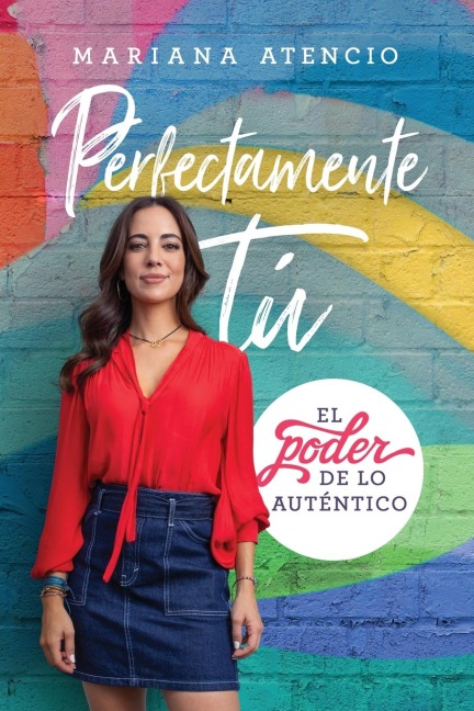 A Perfectamente T¿¿: El Poder de Lo Aut¿¿ntico