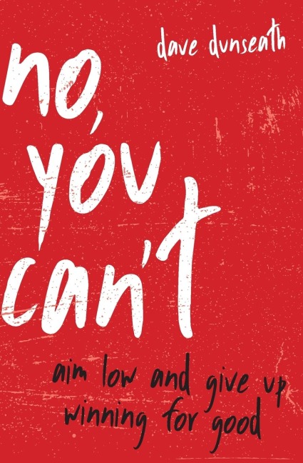 A No, You Can't: Aim Low and Give Up Winning for Good