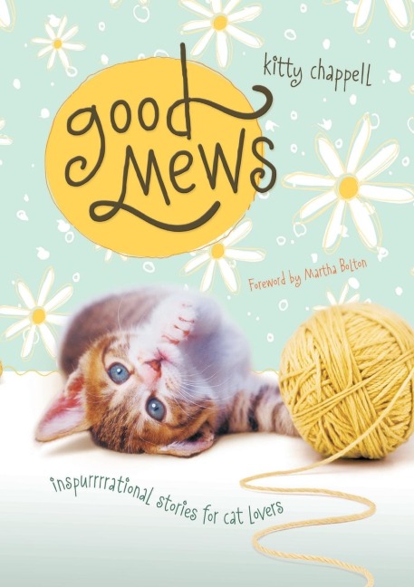 Good Mews: Inspirational Stories for Cat Lovers