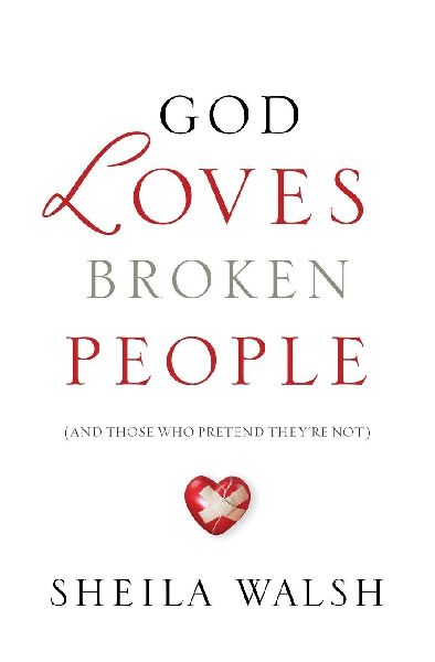 God Loves Broken People (International Edition): How Our Loving Father Makes Us Whole