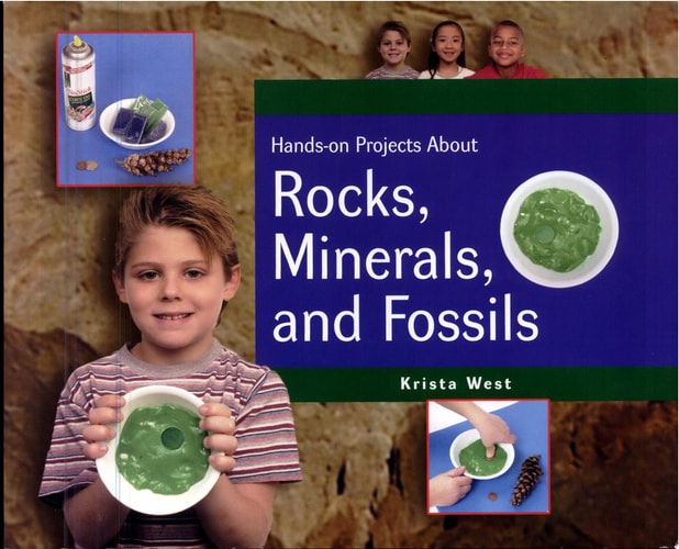 Hands-on Projects About Rocks, Minerals, and Fossils