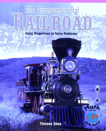 The Transcontinental Railroad Using Proportions to Solve Problems