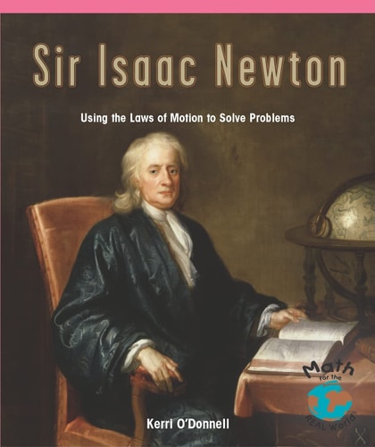 Sir Isaac Newton Using the Laws of Motion to Solve Problems