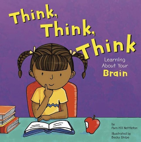 Think, Think, Think: Learning about Your Brain