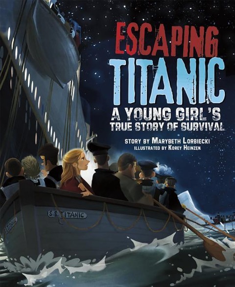 Escaping Titanic: A Young Girls True Story of Survival