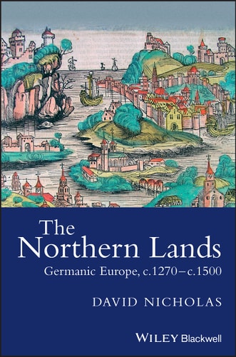 The Northern Lands Germanic Europe, c.1270 - c.1500
