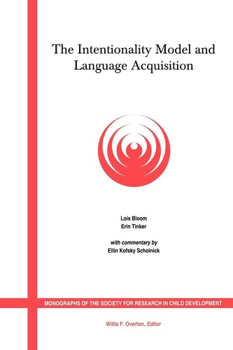 The Intentionality Model and Language Acquisition Engagement, Effort and the Essential Tension in Development