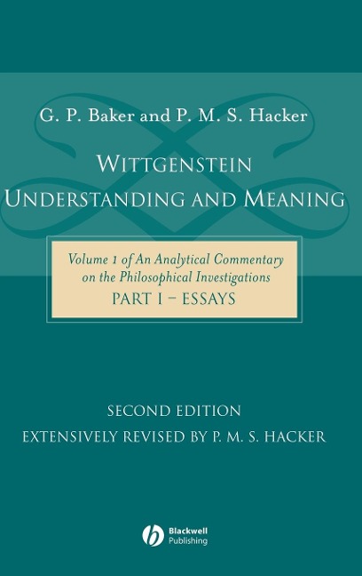 Wittgenstein: Understanding and Meaning Part One: Essays
