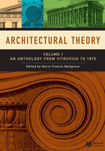 Architectural Theory An Anthology from Vitruvius to 1870