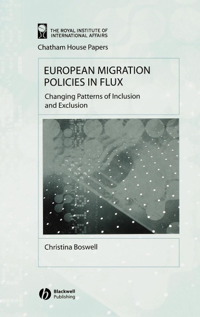 European Migration Policies in Flux: Changing Patterns of Inclusion and Exclusion
