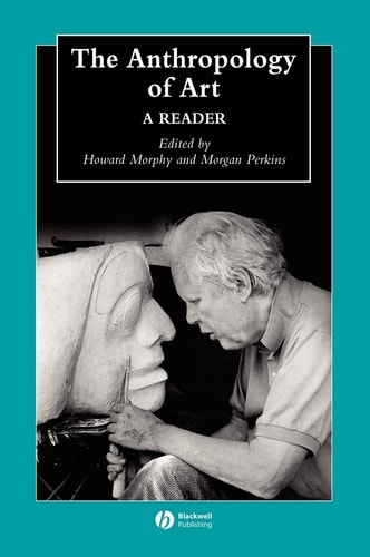 The Anthropology of Art A Reader