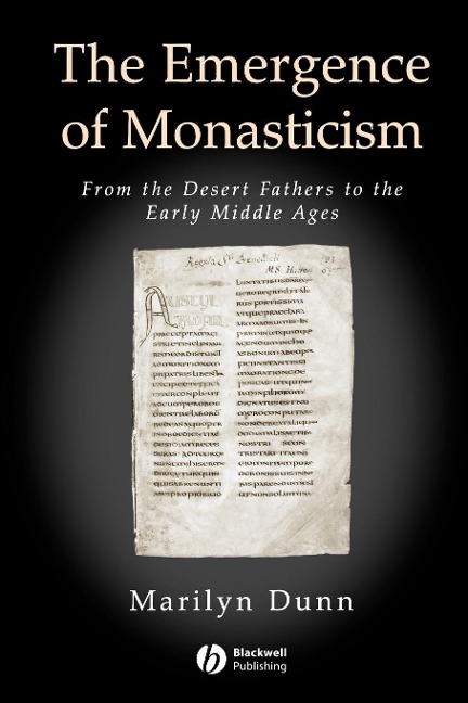 The Emergence of Monasticism: From the Desert Fathers to the Early Middle Ages