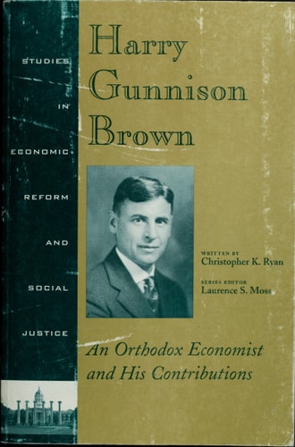 Harry Gunnison Brown An Orthodox Economist and His Contributions