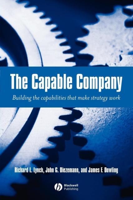 The Capable Company: Building the Capabilities That Make Strategy Work