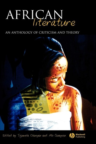 African Literature An Anthology of Criticism and Theory