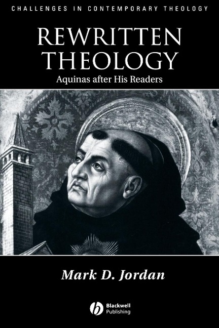 Rewritten Theology: Aquinas After His Readers