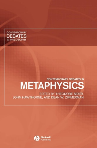 Contemporary Debates in Metaphysics (Contemporary Debates in Philosophy)