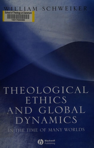 Theological Ethics and Global Dynamics In the Time of Many Worlds