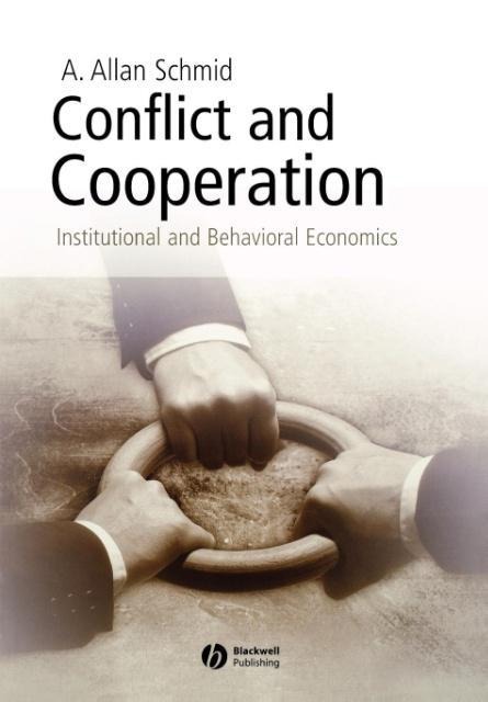 Conflict and Cooperation: Institutional and Behavioral Economics