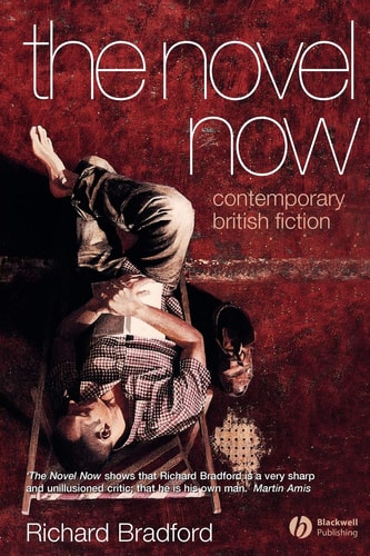 The Novel Now Contemporary British Fiction
