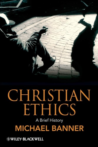 Christian Ethics A Brief History