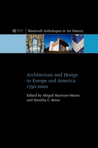Architecture and Design in Europe and America 1750 - 2000