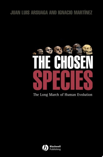 The Chosen Species The Long March of Human Evolution