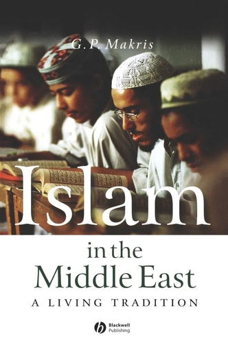 Islam in the Middle East A Living Tradition