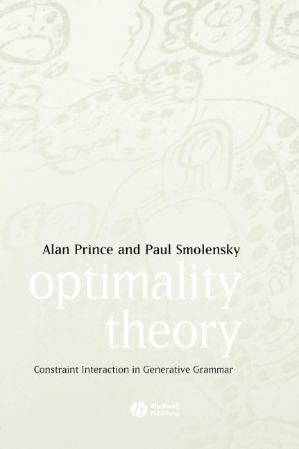 Optimality Theory: Constraint Interaction in Generative Grammar