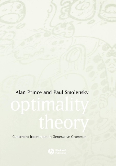 Optimality Theory: Constraint Interaction in Generative Grammar